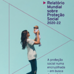 Lançado Relatório Mundial sobre Proteção Social 2020-22 em português